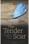 The Tender Scar: Life After The Death Of A Spouse