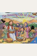 Amazing Life of Jesus: A Lift-The-Flap Bible Book