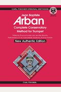 O21X - Arban Complete Conservatory Method for Trumpet (New Authentic Edition with Accompaniment and Performance CD) (English, French and German Edition)