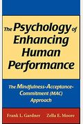 The Psychology Of Enhancing Human Performance: The Mindfulness-Acceptance-Commitment (Mac) Approach