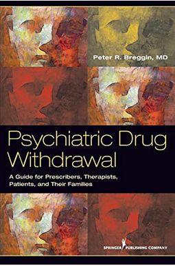 Psychiatric Drug Withdrawal: A Guide For Prescribers, Therapists, Patients And Their Families Psychiatric Drug Withdrawal: A Guide For Prescribers, Therapists, Patients And Their Families