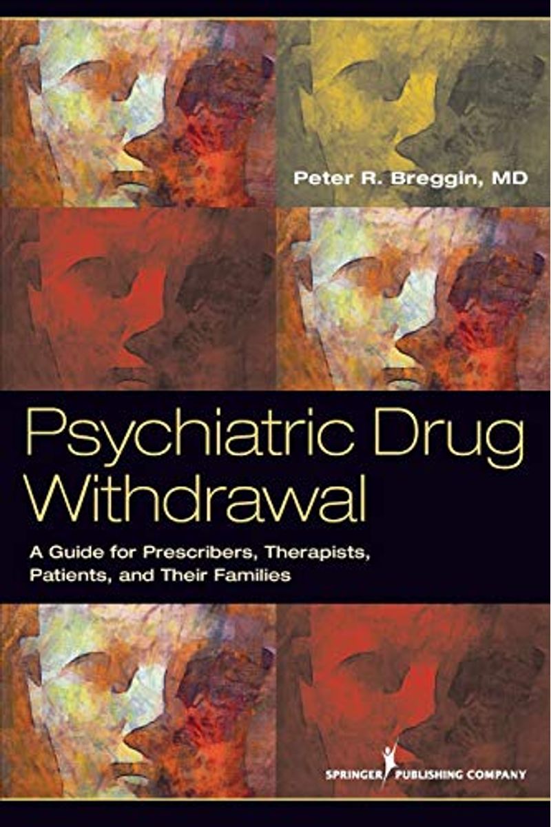 Psychiatric Drug Withdrawal: A Guide For Prescribers, Therapists, Patients And Their Families
