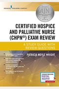 Certified Hospice and Palliative Nurse (Chpn) Exam Review: A Study Guide with Review Questions