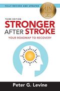 Stronger After Stroke, Third Edition: Your Roadmap To Recovery