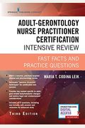Adult-Gerontology Nurse Practitioner Certification Intensive Review: Fast Facts and Practice Questions (Book + Digital Access)