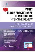 Family Nurse Practitioner Certification Intensive Review, Third Edition: Fast Facts and Practice Questions