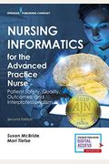 Nursing Informatics For The Advanced Practice Nurse, Second Edition: Patient Safety, Quality, Outcomes, And Interprofessionalism