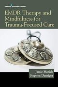 Emdr Therapy And Mindfulness For Trauma-Focused Care