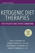 Ketogenic Diet Therapies For Epilepsy And Other Conditions, Seventh Edition