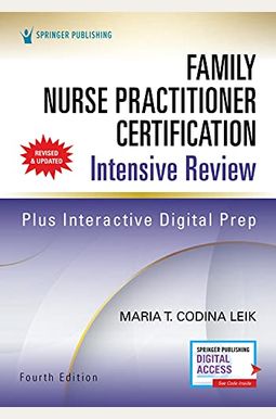 Family Nurse Practitioner Certification Intensive Review, Fourth Edition Family Nurse Practitioner Certification Intensive Review, Fourth Edition