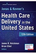 Jonas And Kovner's Health Care Delivery In The United States, 12th Edition