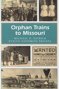 Orphan Trains To Missouri: Volume 1