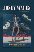 Josey Wales: Two Westerns: Gone To Texas/The Vengeance Trail Of Josey Wales
