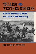 Telling Western Stories: From Buffalo Bill to Larry McMurtry
