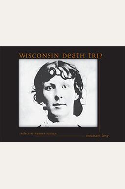 Wisconsin Death Trip Wisconsin Death Trip