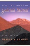 Selected Poems Of Gabriela Mistral (Mary Burritt Christiansen Poetry Series) (English And Spanish Edition)