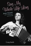 Sing My Whole Life Long: Jenny Vincent's Life In Folk Music And Activism