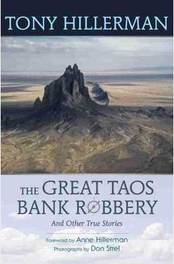 The Great Taos Bank Robbery: And Other True Stories The Great Taos Bank Robbery: And Other True Stories