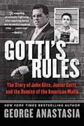 Gotti's Rules: The Story Of John Alite, Junior Gotti, And The Demise Of The American Mafia