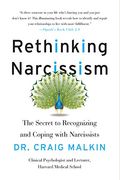 Rethinking Narcissism: The Secret To Recognizing And Coping With Narcissists