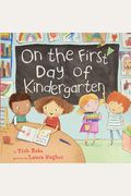 On The First Day Of Kindergarten: A Kindergarten Readiness Book For Kids