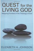 Quest For The Living God: Mapping Frontiers In The Theology Of God