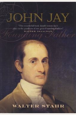 John Jay: Founding Father John Jay: Founding Father
