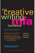 The Creative Writing Mfa Handbook, Revised And Updated Edition