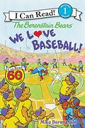 The Berenstain Bears: We Love Baseball! (I Can Read Level 1)