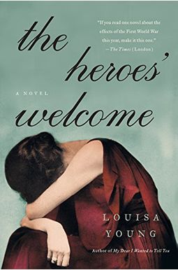 The Heroes' Welcome: A Novel The Heroes' Welcome: A Novel