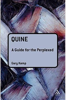 Quine: A Guide For The Perplexed Quine: A Guide For The Perplexed