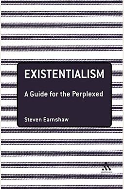 Existentialism: A Guide For The Perplexed Existentialism: A Guide For The Perplexed