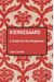 Kierkegaard: A Guide For The Perplexed