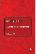 Nietzsche: A Guide For The Perplexed