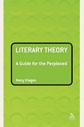Literary Theory: A Guide For The Perplexed