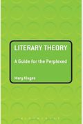 Literary Theory: A Guide For The Perplexed