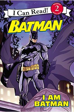 Batman Classic: I Am Batman (I Can Read Level Batman Classic: I Am Batman (I Can Read Level
