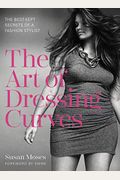 The Art Of Dressing Curves: The Best-Kept Secrets Of A Fashion Stylist