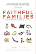 Faithful Families: Creating Sacred Moments At Home