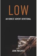 Low: An Honest Advent Devotional