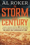The Storm Of The Century: Tragedy, Heroism, Survival, And The Epic True Story Of America's Deadliest Natural Disaster: The Great Gulf Hurricane