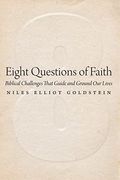 Eight Questions Of Faith: Biblical Challenges That Guide And Ground Our Lives