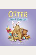 Otter Loves Easter!: An Easter And Springtime Book For Kids