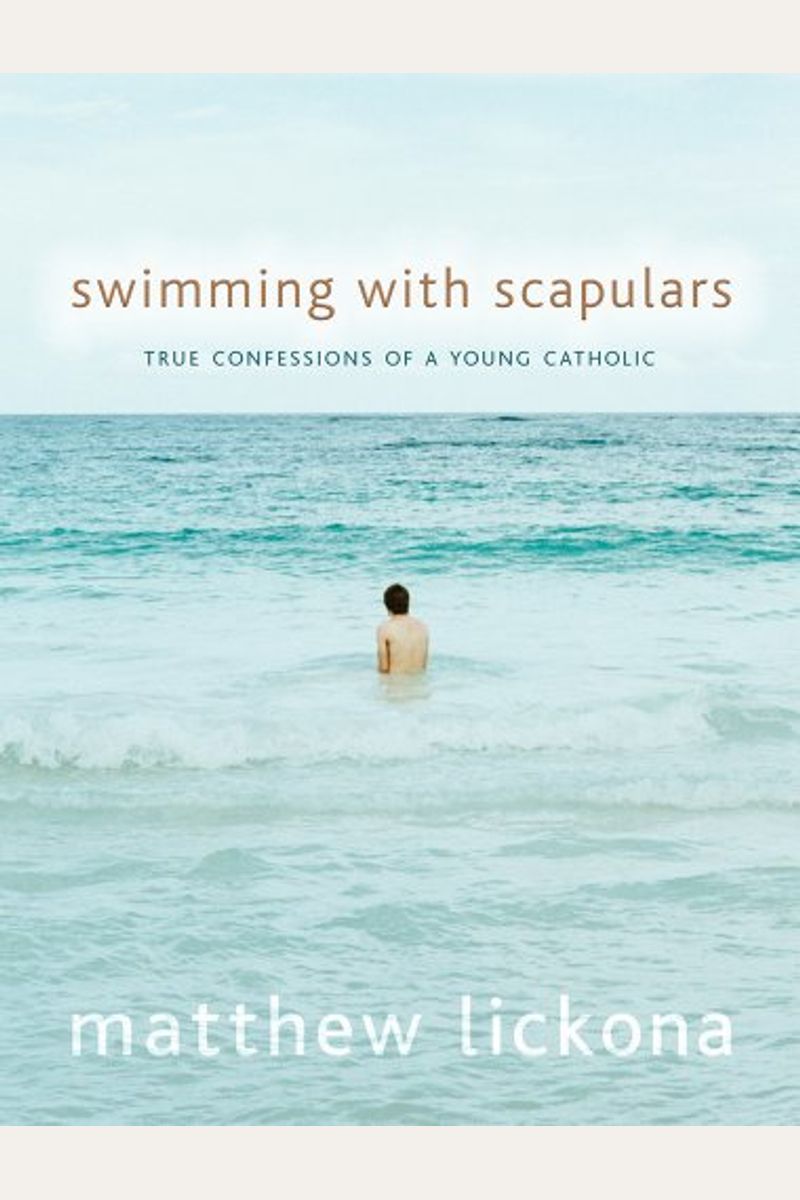 Swimming With Scapulars: True Confessions Of A Young Catholic