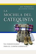 La Mochila Del Catequista: Lo Indispensable Para El Camino Espiritual