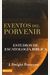 Eventos del Porvenir: Estudios de Escatología Bíblica