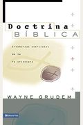 Doctrina BíBlica: EnseñAnzas Esenciales De La Fe Cristiana