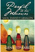 Perfil De Tres Monarcas: Saul, David Y Absalon