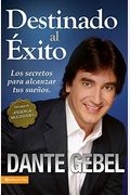 Destinado Al ÉXito: CóMo Alcanzar Tus Mejores SueñOs