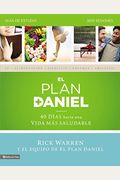 El Plan Daniel - GuíA De Estudio: 40 DíAs Hacia Una Vida MáS Saludable